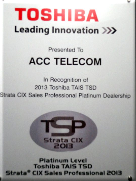Congratulations to ACC Telecom for achieving the 2013 Toshiba Platinum Dealership