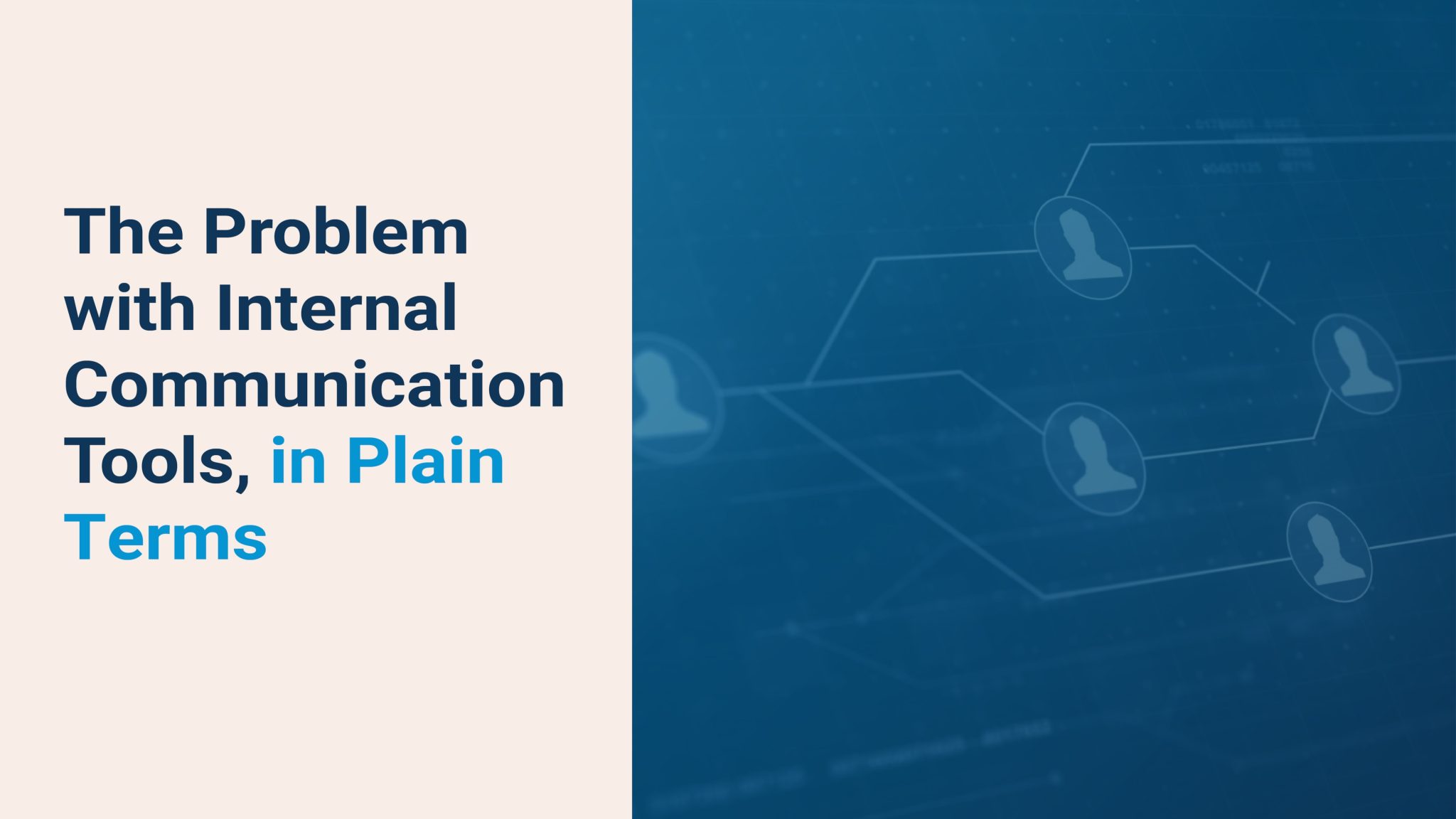 Graphic showing connected user icons with the phrase "The Problem with Internal Communication Tools, in Plain Terms," highlighting issues collaboration tools aim to solve using unified communications technology.